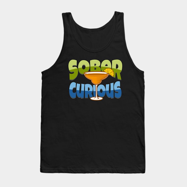 SOBER CURIOUS ALCOHOL FREE COCKTAIL DRINK Tank Top by DAZu